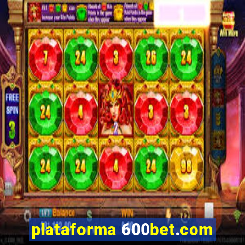 plataforma 600bet.com